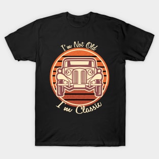 I'm Not Old I'm Classic T-Shirt